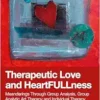 Therapeutic Love and
Heartfullness: Meanderings Through Group Analysis, Group Analytic Art Therapy
and Individual Therapy (EPUB) Therapeutic Love and
Heartfullness: Meanderings Through Group Analysis, Group Analytic Art Therapy
and Individual Therapy (EPUB)