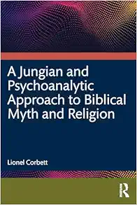 A Jungian and Psychoanalytic Approach to Biblical Myth and Religion (EPUB) A Jungian and Psychoanalytic Approach to Biblical Myth and Religion (EPUB)