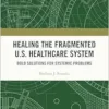 Healing the Fragmented U.S. Healthcare System (PDF )