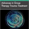 Advances in Group Therapy
Trauma Treatment (AGPA Group Therapy Training and Practice Series) (PDF)
