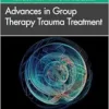 Advances in Group Therapy
Trauma Treatment (AGPA Group Therapy Training and Practice Series) (EPUB)