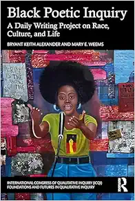 Black Poetic Inquiry
(International Congress of Qualitative Inquiry (ICQI) Foundations and Futures
in Qualitative Inquiry) (EPUB)