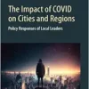 The Impact of COVID on Cities and Regions: Policy Responses of Local Leaders (Cities series) (PDF)