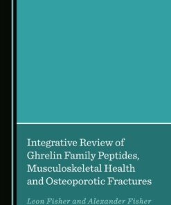 Integrative Review of Ghrelin Family Peptides, Musculoskeletal Health and Osteoporotic Fractures (PDF)