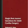 Single Best Answer Questions for Adult Cardiac Surgery (PDF)