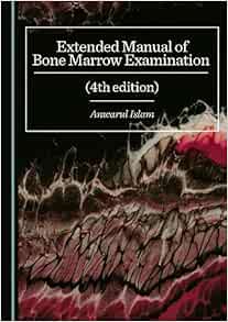Extended Manual of Bone Marrow Examination, 4th Edition (PDF) Extended Manual of Bone Marrow Examination, 4th Edition (PDF)