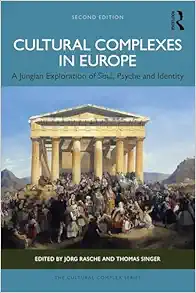 Cultural Complexes in Europe,
2nd Edition (The Cultural Complex Series) (PDF)
