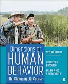Dimensions of Human Behavior: The Changing Life Course, 7th Edition (PDF)