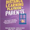 The Distance Learning Playbook for Parents: How to Support Your Child’s Academic, Social, and Emotional Development in Any Setting (PDF) The Distance Learning Playbook for Parents: How to Support Your Child’s Academic, Social, and Emotional Development in Any Setting (PDF)