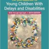 An Introduction to Young Children With Delays and Disabilities: Birth Through Age Eight, 6th Edition (PDF) An Introduction to Young Children With Delays and Disabilities: Birth Through Age Eight, 6th Edition (PDF)