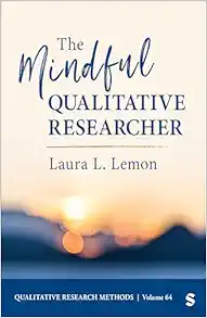 The Mindful Qualitative Researcher (Qualitative Research Methods) (PDF)