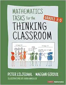 Mathematics Tasks for the Thinking Classroom, Grades K-5 (Corwin Mathematics Series) (PDF)