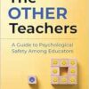 The Other Teachers: A Guide to Psychological Safety Among Educators (PDF)