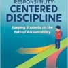 Responsibility-Centered Discipline: Keeping Students on the Path of Accountability (PDF) Responsibility-Centered Discipline: Keeping Students on the Path of Accountability (PDF)