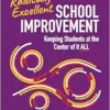 Radically Excellent School Improvement: Keeping Students at the Center of It All (PDF)