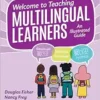 Welcome to Teaching Multilingual Learners!: An Illustrated Guide (PDF)