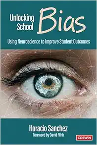 Unlocking School Bias: Using Neuroscience to Improve Student Outcomes (PDF) Unlocking School Bias: Using Neuroscience to Improve Student Outcomes (PDF)