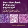 Non-Neoplastic Pulmonary Pathology: An Algorithmic Approach to Histologic Findings in the Lung (EPUB)