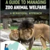 A Guide to Managing Zoo Animal Welfare: A Behavioral Approach (EPUB)