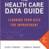 The Health Care Data Guide: Learning from Data for Improvement, 2nd Edition (EPUB)