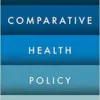 Comparative Health Policy, 5ed (EPUB) Comparative Health Policy, 5ed (EPUB)