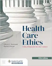 Health Care Ethics: Critical Issues for the 21st Century, 5th Edition (PDF) Health Care Ethics: Critical Issues for the 21st Century, 5th Edition (PDF)