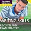 English Language and Literature Writing Skills Revision and Exam Practice: York Notes for GCSE (9-1) (PDF)
