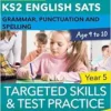 English SATs Grammar, Punctuation and Spelling Targeted Skills and Test Practice for Year 5: York Notes for KS2 (PDF)