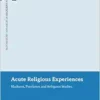 Acute Religious Experiences: Madness, Psychosis and Religious Studies (Bloomsbury Advances in Religious Studies) (EPUB) Acute Religious Experiences: Madness, Psychosis and Religious Studies (Bloomsbury Advances in Religious Studies) (EPUB)