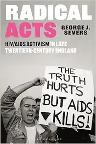 Radical Acts: HIV/AIDS Activism in Late Twentieth-Century England (EPUB)