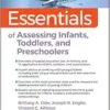 Essentials of Assessing Infants, Toddlers, and Preschoolers (Essentials of Psychological Assessment) (PDF)