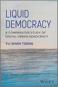 Liquid Democracy: A Comparative Study of Digital Urban Democracy (Antipode Book Series) (PDF)