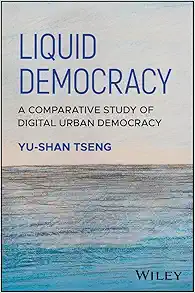 Liquid Democracy: A Comparative Study of Digital Urban Democracy (Antipode Book Series) (EPUB)