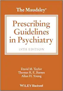 The Maudsley Prescribing Guidelines in Psychiatry, 15th edition (EPUB) The Maudsley Prescribing Guidelines in Psychiatry, 15th edition (EPUB)