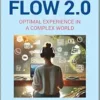 Flow 2.0: Optimal Experience in a Complex World. Honoring Mihaly Csikszentmihalyi’s Legacy (Positive Psychology and Well-Being) (EPUB)