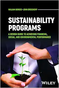 Sustainability Programs: A Design Guide to Achieving Financial, Social, and Environmental Performance (PDF)