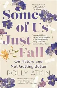Some of Us Just Fall: On Nature and Not Getting Better (EPUB) Some of Us Just Fall: On Nature and Not Getting Better (EPUB)