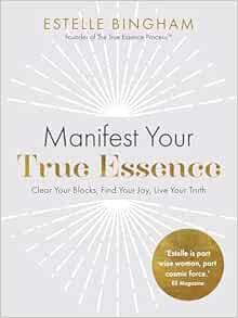 Manifest Your True Essence: Clear Your Blocks, Find Your Joy, Live Your Truth (EPUB)