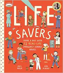 Life Savers: Spend a Day with 12 Real-Life Emergency Service Heroes (EPUB)