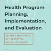 Health Program Planning, Implementation, and Evaluation: Creating Behavioral, Environmental, and Policy Change (EPUB)
