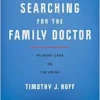 Searching for the Family Doctor: Primary Care on the Brink (EPUB)