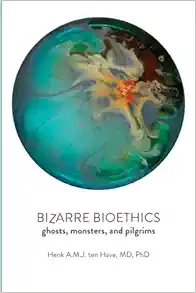 Bizarre Bioethics: Ghosts, Monsters, and Pilgrims (EPUB)