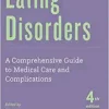 Eating Disorders: A Comprehensive Guide to Medical Care and Complications (PDF )