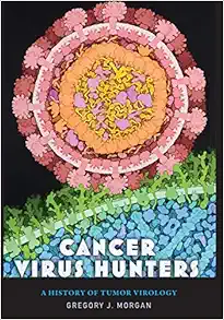 Cancer Virus Hunters: A History of Tumor Virology (EPUB) Cancer Virus Hunters: A History of Tumor Virology (EPUB)
