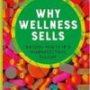 Why Wellness Sells: Natural Health in a Pharmaceutical Culture (Health Communication) (EPUB)