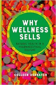 Why Wellness Sells: Natural Health in a Pharmaceutical Culture (Health Communication) (EPUB)