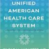Building a Unified American Health Care System: A Blueprint for Comprehensive Reform (EPUB)