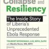 Collapse and Resiliency: The Inside Story of Liberia’s Unprecedented Ebola Response (EPUB)