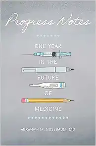 Progress Notes: One Year in the Future of Medicine (PDF)
