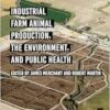 Industrial Farm Animal Production, the Environment, and Public Health (EPUB)
